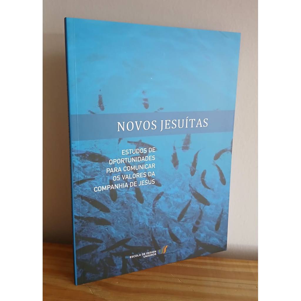Novos Jesuítas: estudos de oportunidades para comunicar os valores da companhia de Jesus de Karine de Mel... 8004830