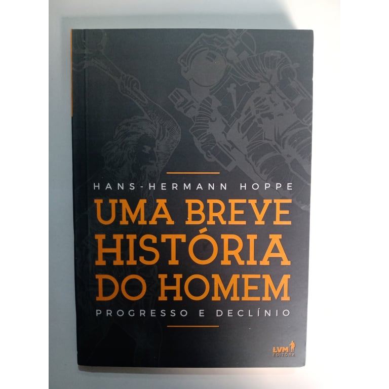 Uma breve história do homem de Hans - Hermann Hoppe