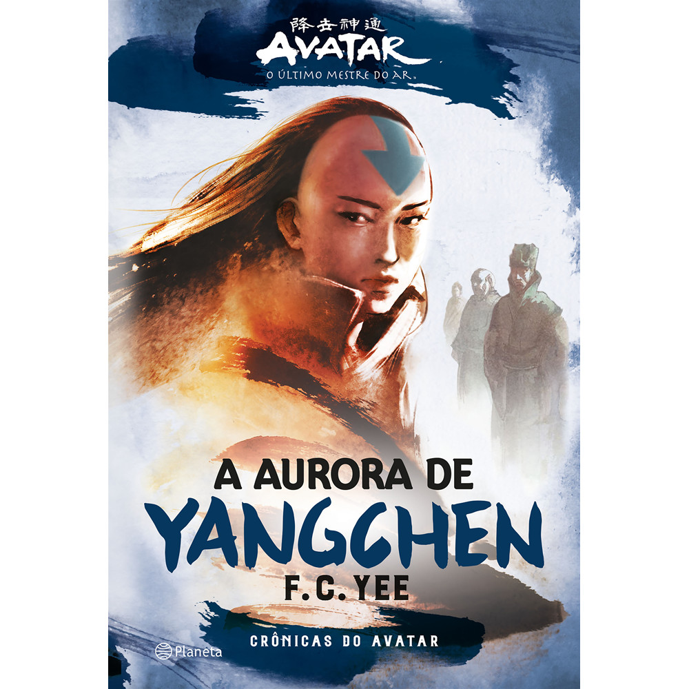 Capa do livro Livro - Avatar - a aurora de yangchen - Editora Planeta
