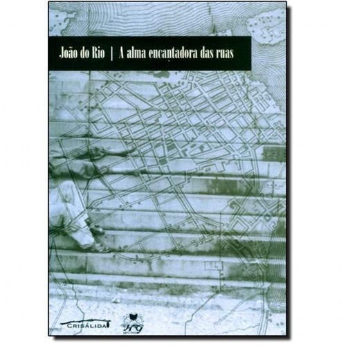 A Alma Encantadora das Ruas autor João do Rio / Paulo Barreto