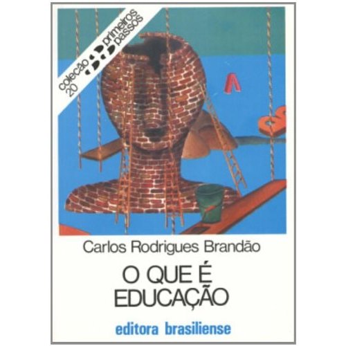 Livro O Que é Educação Coleção Primeiros Passos Volume 20 de Carlos Rodrigues Brandão 8024477