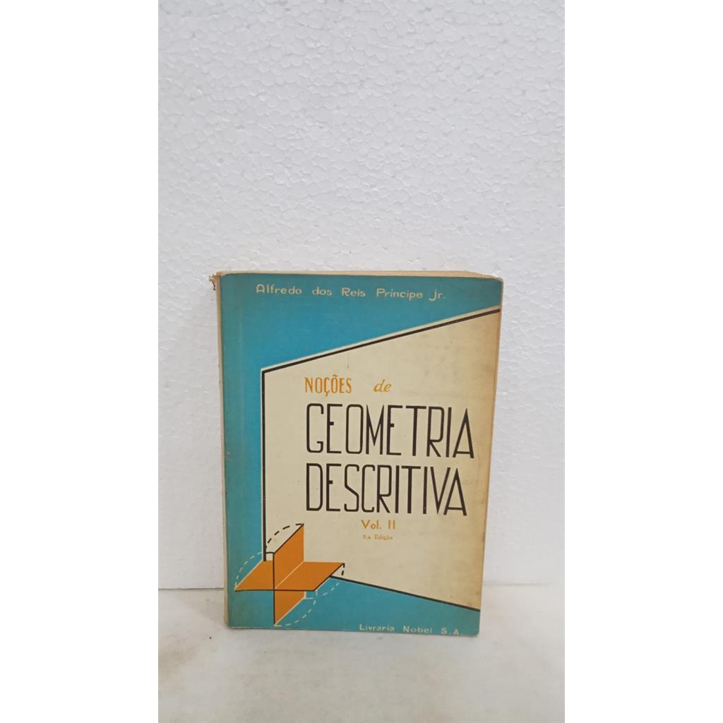 Noções de geometria descritiva volume 2 autor Junior, alfredo dos reis principe