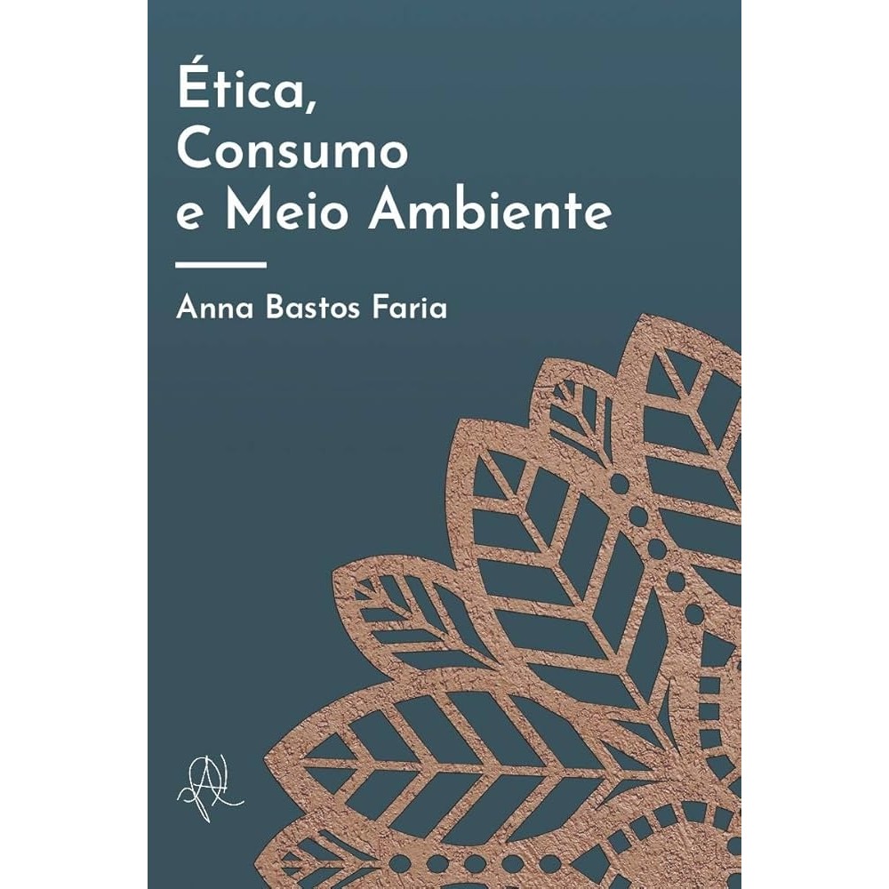 Ética, Consumo e Meio Ambiente autor Anna Bastos Faria