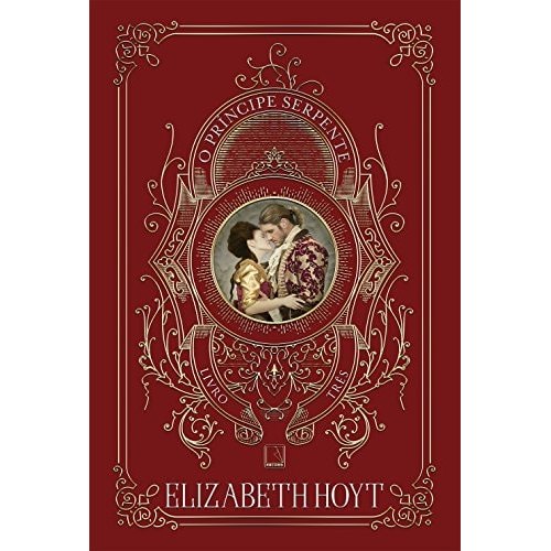 Livro O Príncipe Serpente Volume 3 de Elizabeth Hoyt, traduzido por Carolina Simmer e Ana Resende 8006915