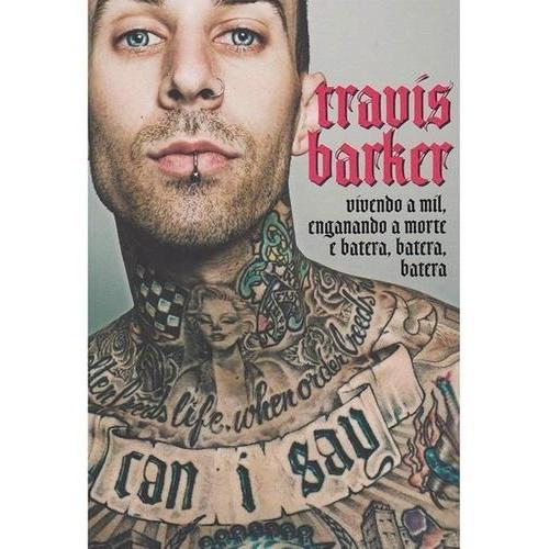 Travis Barker - Vivendo a Mil, Enganando A Morte E.. (Livro)