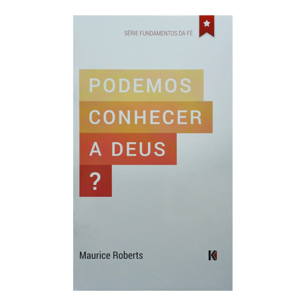 Livro Podemos Conhecer a Deus? - Maurice Roberts