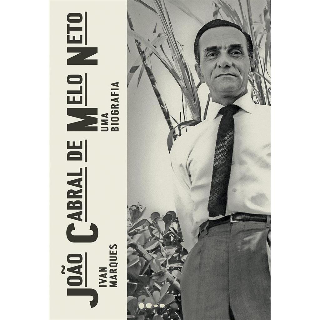 João Cabral de Melo Neto  Uma biografia autor Ivan Marques