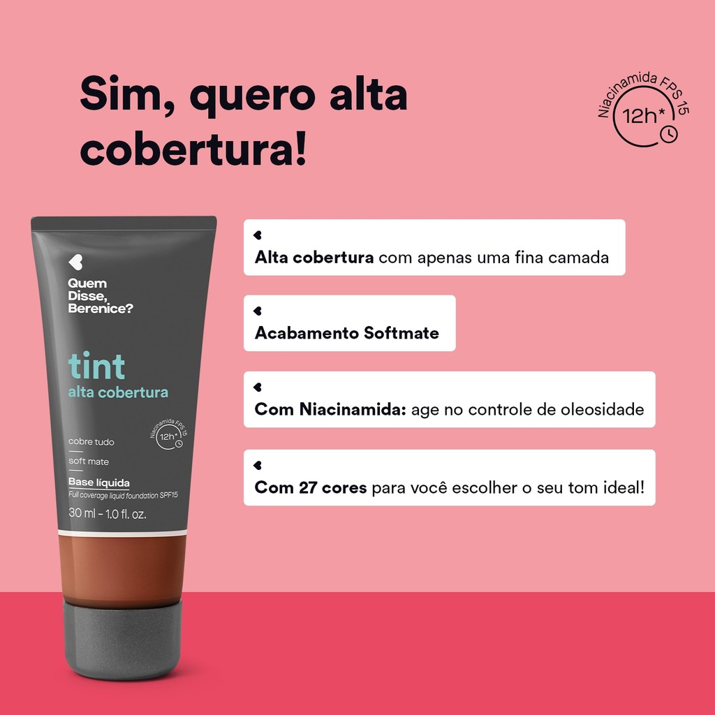 Quem Disse, Berenice? Base Tint Alta Cobertura Cor 150F 30ml — imagem 2 de 2
