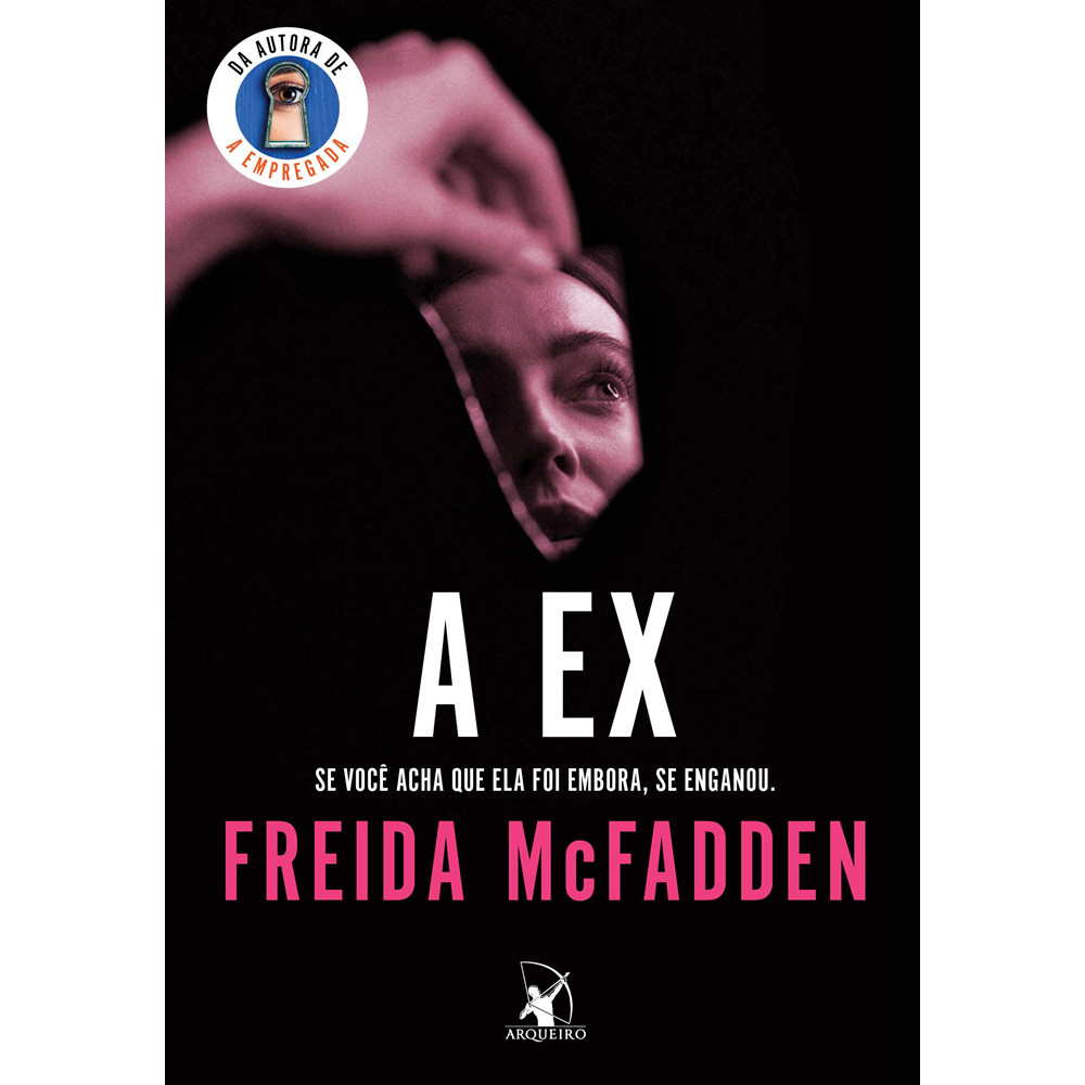 Capa do livro Livro - A ex - por Freida McFadden - Editora Arqueiro