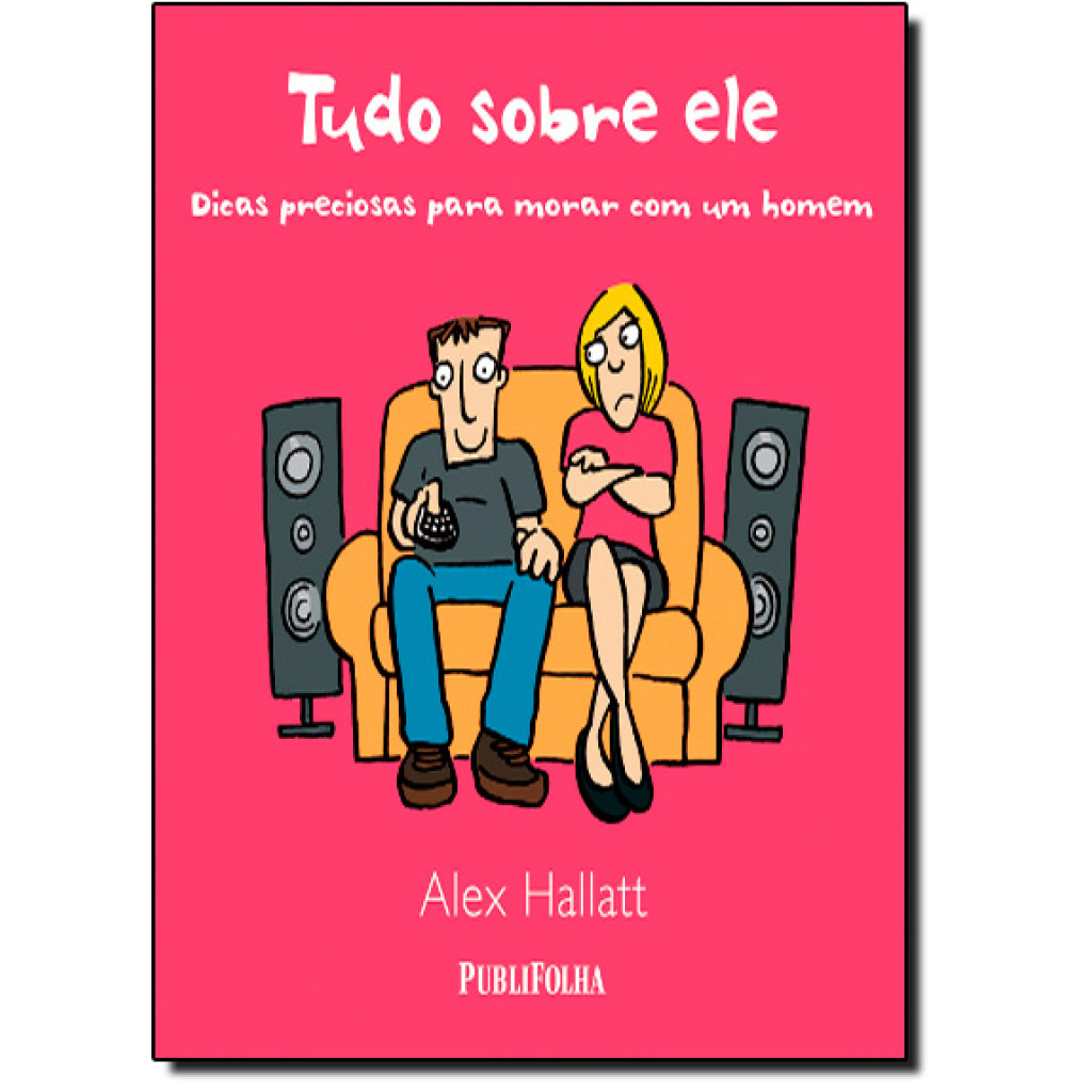 Tudo Sobre Ele: Dicas para Morar com um Homem
