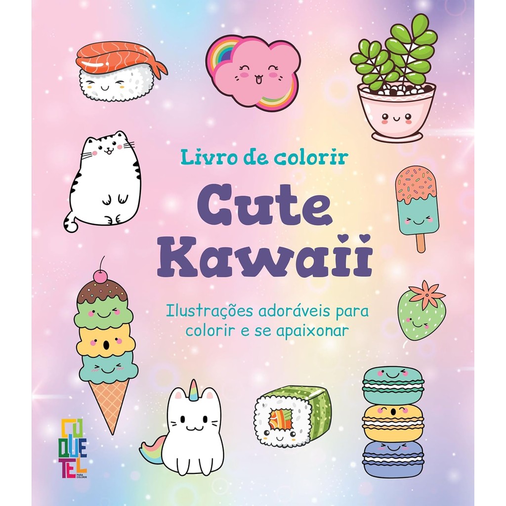 Livro de Colorir | Cute Kawaii | Ilustrações Adoráveis para Colorir e se Apaixonar