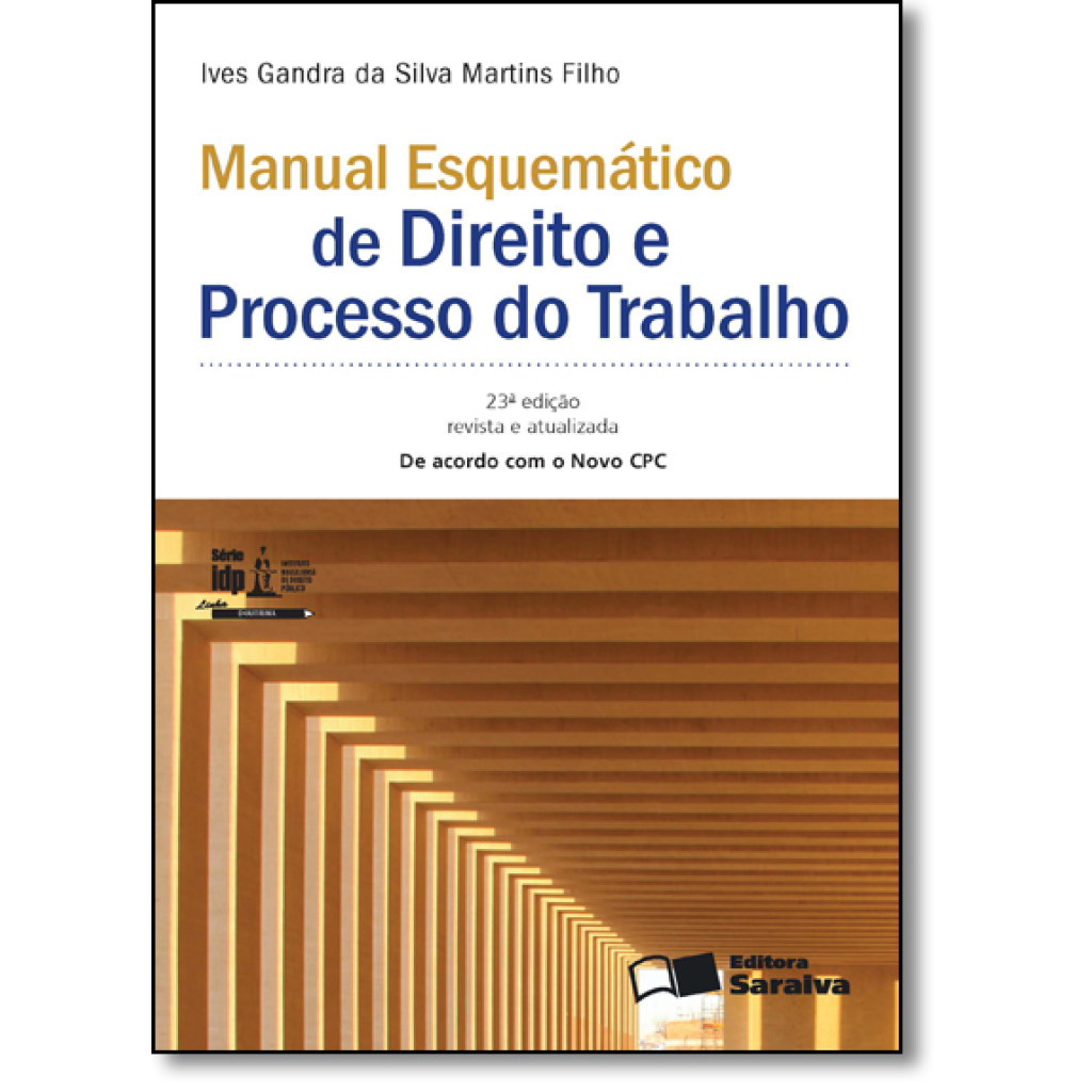 Manual Esquemático de Direito e Processo do Trabalho - Série Idp