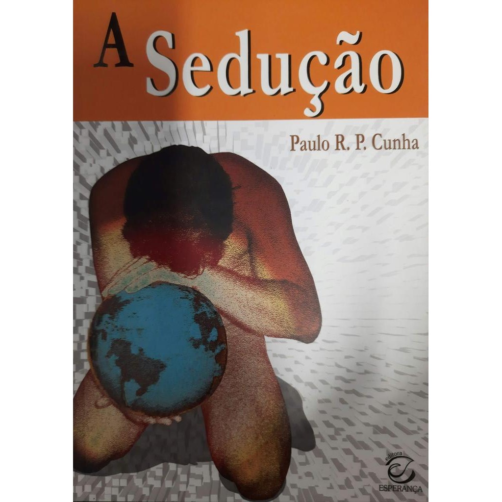 Livro: A Sedução - Os efeitos da pós-modernidade na espiritualidade Autor: Paulo Roberto Pereira Cunha (Novo, Lacrado)