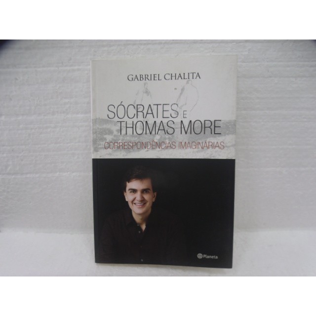 SOCRATES E THOMAS MORE CORRESPONDENCIAS IMAGINARIAS autor GABRIEL CHALITA