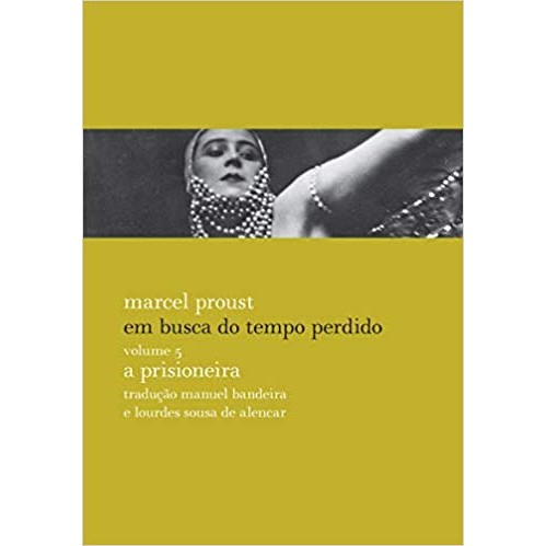 A prisioneira - Em busca do tempo perdido Volume 5 autor Marcel Proust
