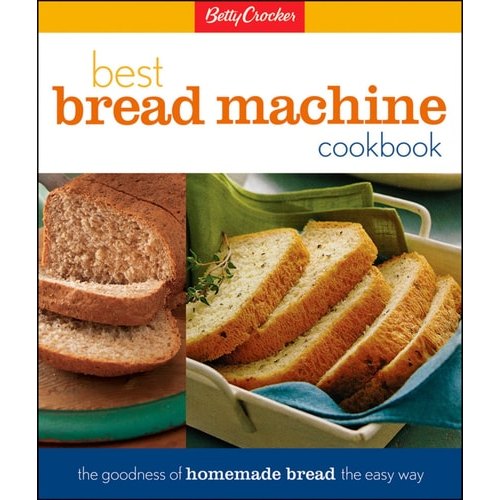 Betty Crocker's Best Bread Machine Cookbook The Goodness Of Homemade Bread The Easy Way de Betty Croc... 8045635