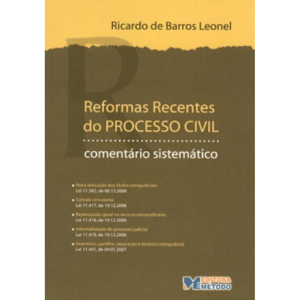 REFORMAS RECENTES DO PROCESSO CIVIL: COMENTARIO SISTEMATICO