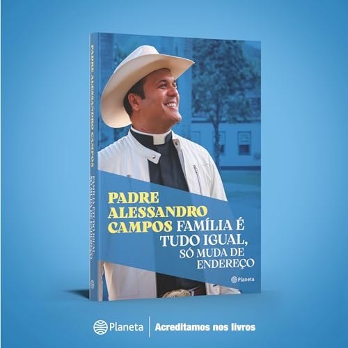 Família É Tudo Igual, Só Muda De Endereço: O Novo Livro Do Padre Alessandro Campos de Padre Alessandro Campos 7719947