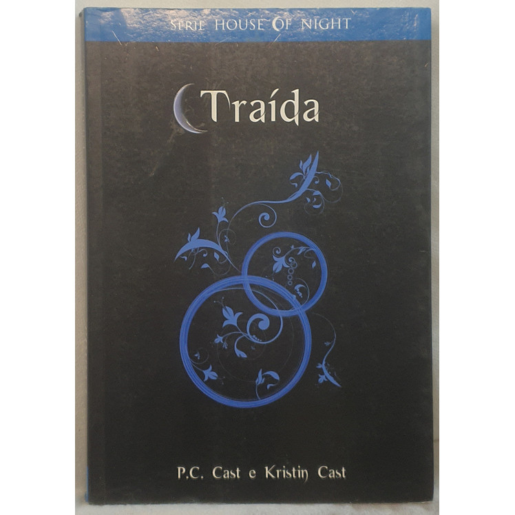 Livro Traída - Série House of Night 2 - P.C. Cast ; Kristin Cast - Editora Novo Século