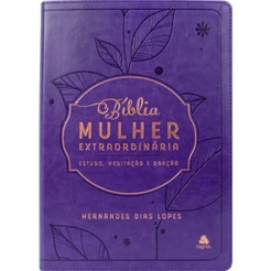 Bíblia De Estudo Da Mulher Extraordinária | Hernandes Dias Lopes | Devocionais, meditação e oração | Capa Luxo Lilás