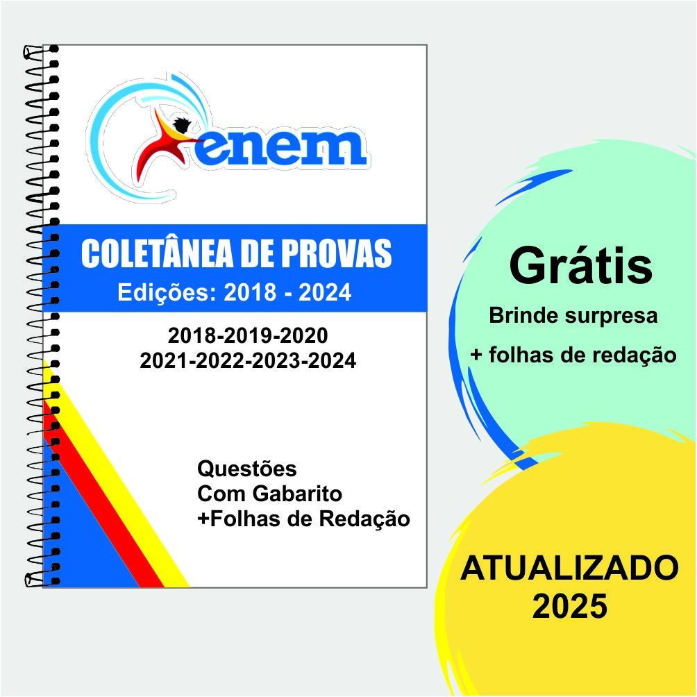 Apostila Enem 2024 - 07 ANOS de Prova - 2018 A 2024 - 7 PROVAS + GABARITOS + Folhas de Redação