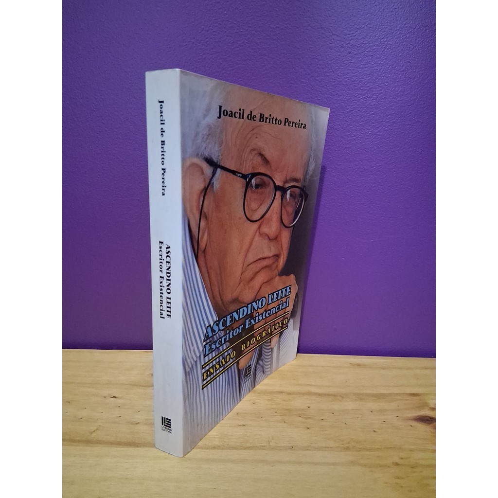 Ascendino Leite Escritor Existencial - Ensaio Biográfico autor Joacil de Britto Pereira