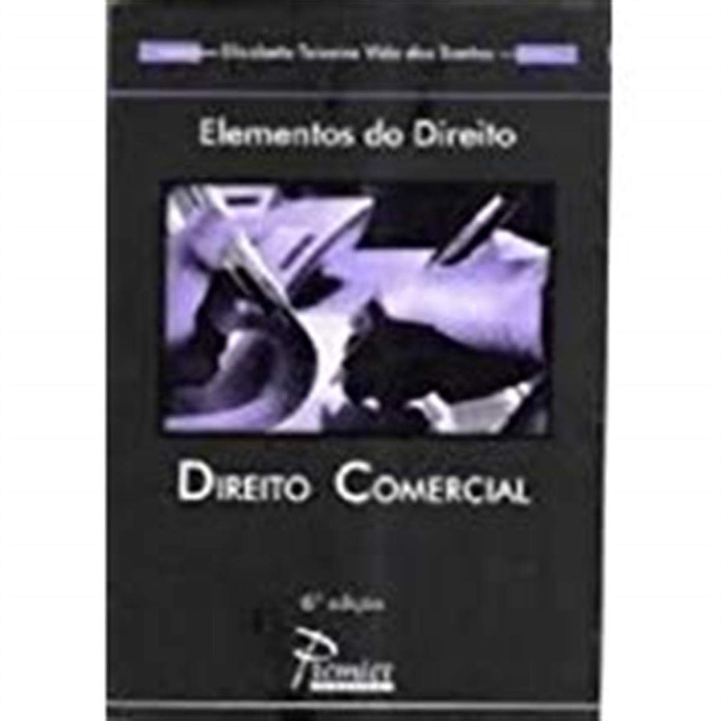 Elementos do Direito: Direito Comercial - Coleção Elementos Do Direito