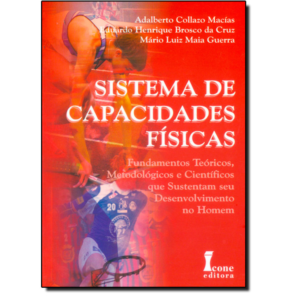 Sistema Capacidade Físicas: Fundamentos Teóricos, Metodológicos e Científicos