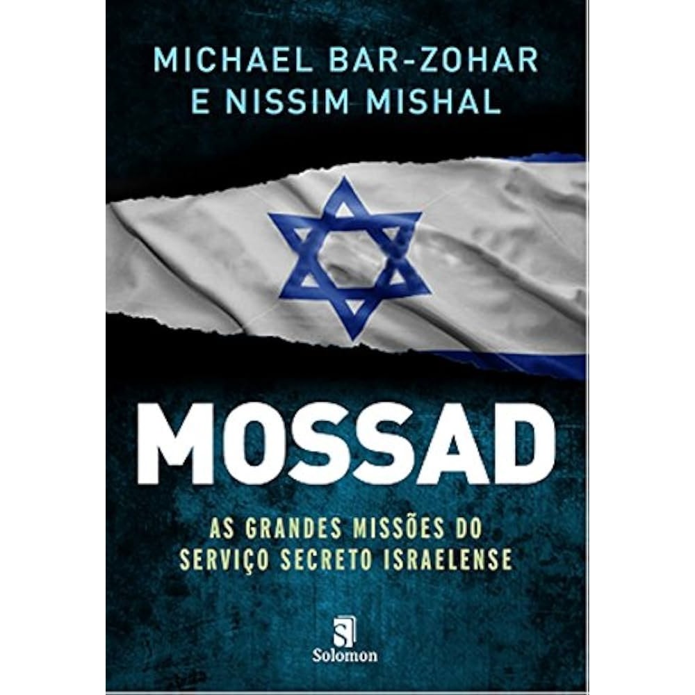Mossad: As grandes missões do serviço secreto israelense autor Michael Bar-Zohar