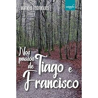 Nos Passos de Tiago e Francisco autor Mario S Rodrigues