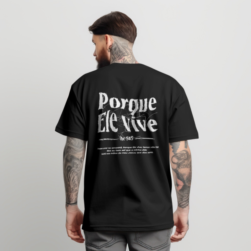 Camiseta Streetwear Igreja Cristã Porque ele Vive 100% algodão - Envio Imediato