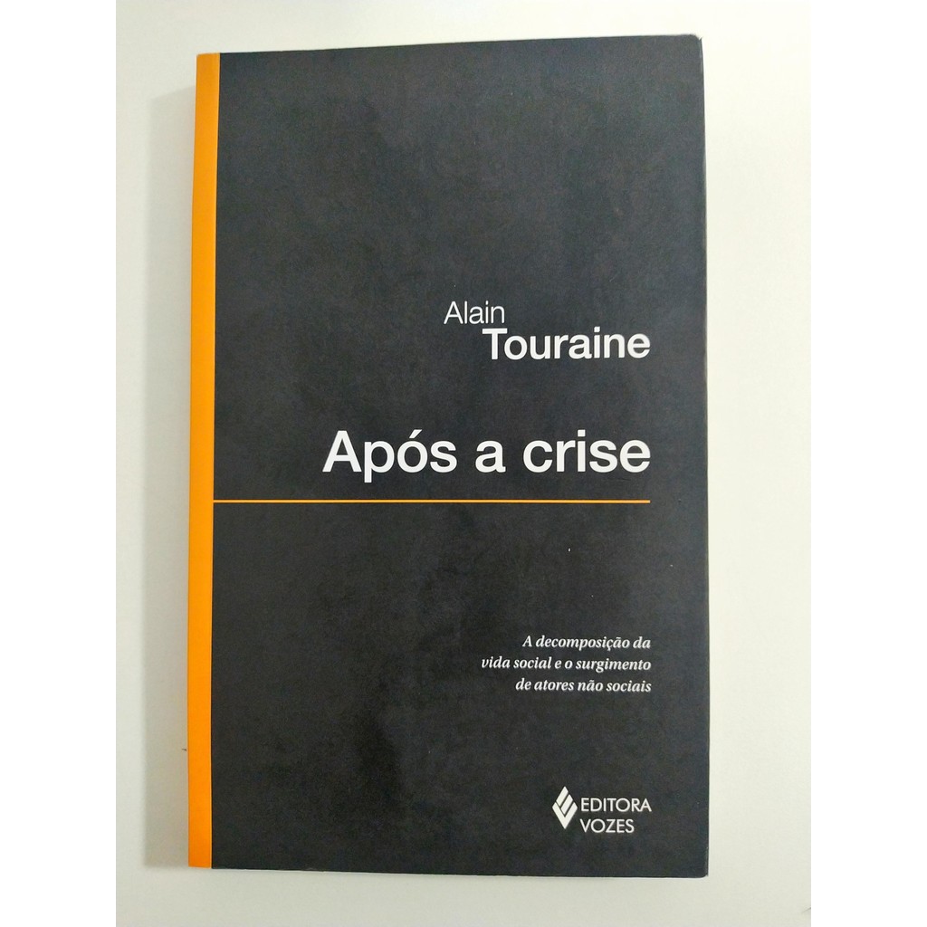 Após a crise: A decomposição da vida social e o surgimento de atores não sociais de Alain Touraine
