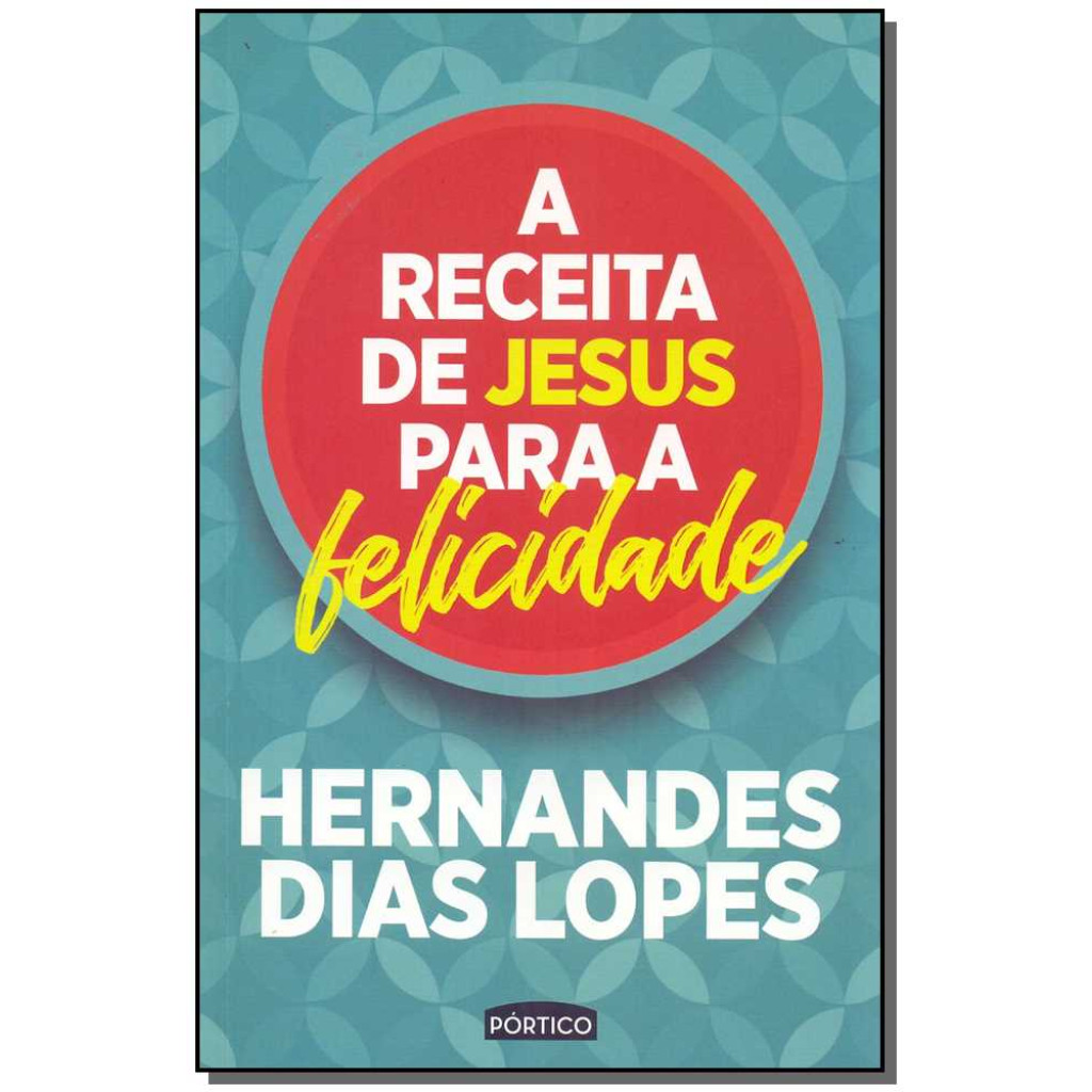 A receita de Jesus para a felicidade
