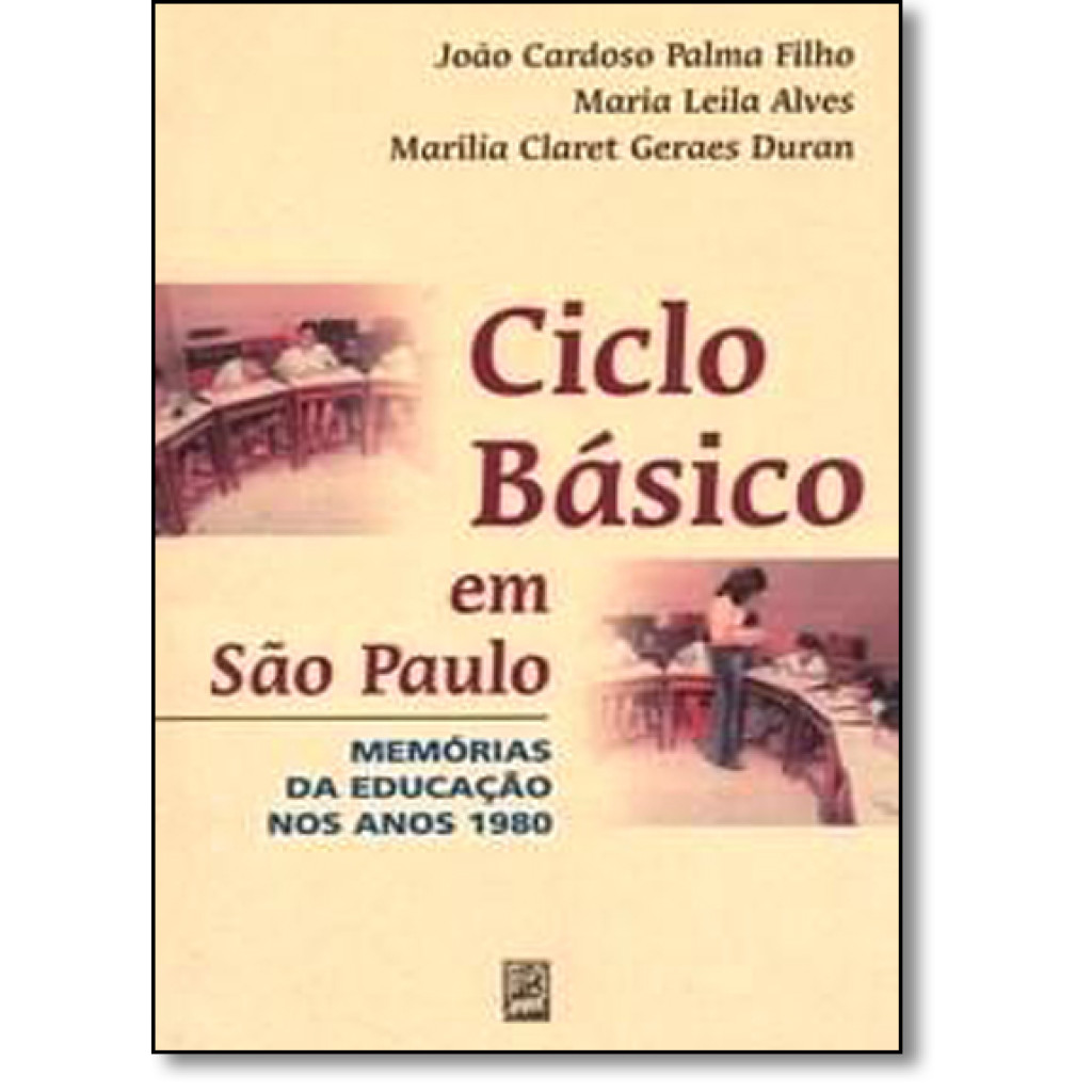 Ciclo Básico em São Paulo: Memória da Educação Nos Anos 1980