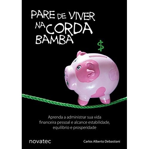 Livro Pare de Viver na Corda Bamba de Carlos Alberto Debastiani 7488474