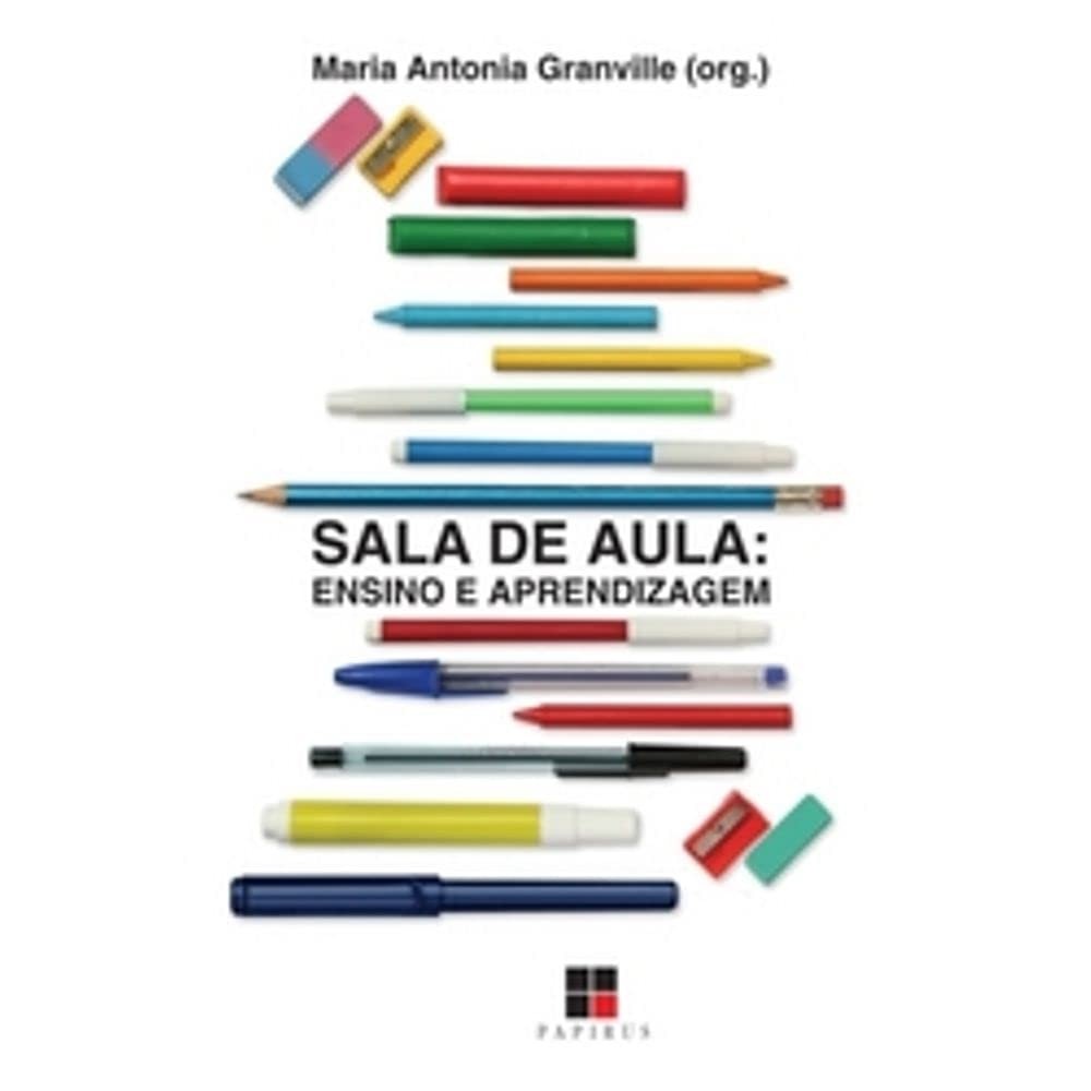 Sala de Aula: Ensino e Aprendizagem autor Maria Antonia Granville