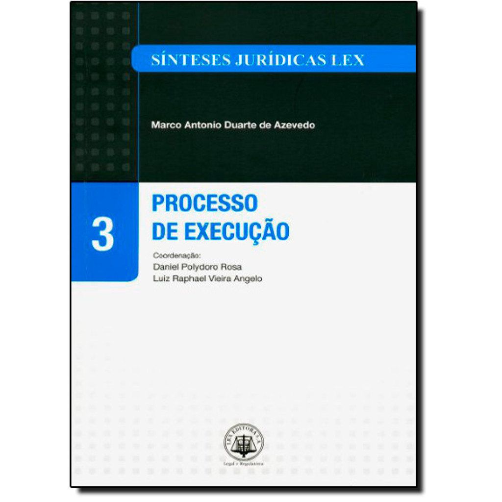 Processo de Execução - Vol. 3 - Coleção Sínteses Jurídicas Lex