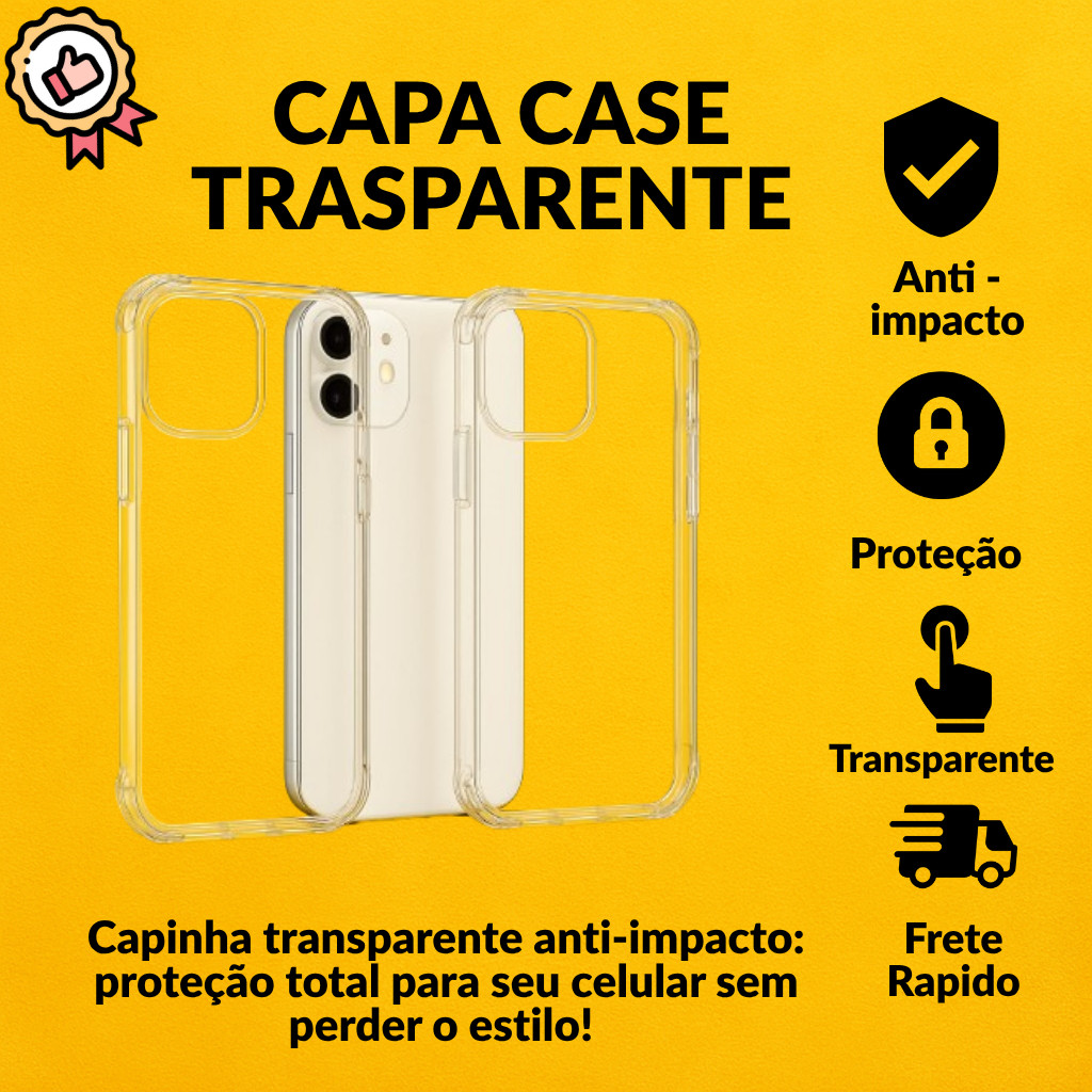 Capa Transparente Samsung J8/S8/S8 Plus/ S9/S9 Plus/S10/ Plus / S20 /Ultra / FE / S21/FE/ Plus/Ultra/ S22/Plus/Ultra/S23
