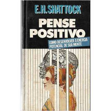 Pense Positivo - E. H. Shattock