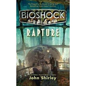 BIOSHOCK : RAPTURE autor JOHN SHIRLEY