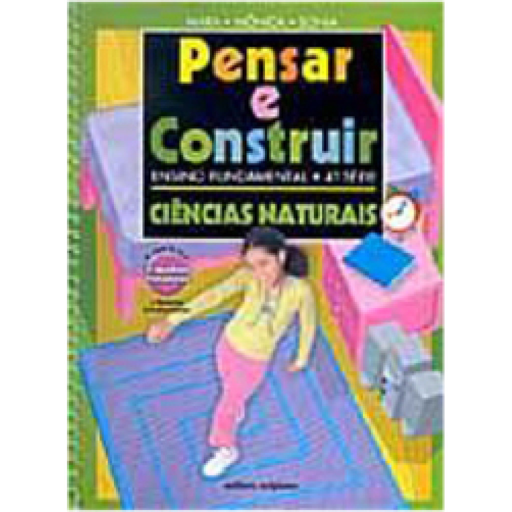 PENSAR E CONSTRUIR: CIÊNCIAS NATURAIS - 4 SÉRIE - 1 GRAU