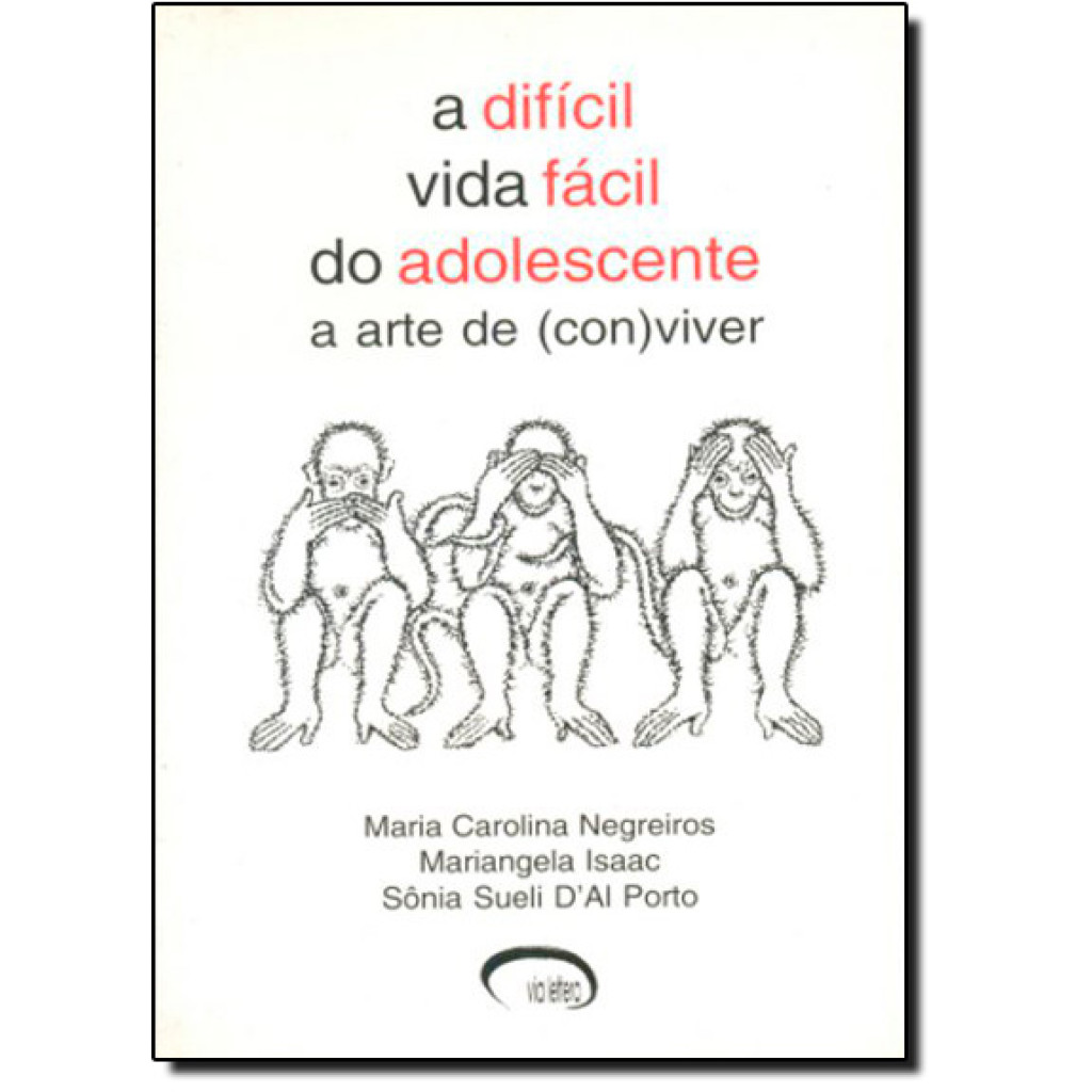 Difícil Vida Fácil do Adolescente, A: A Arte de Conviver