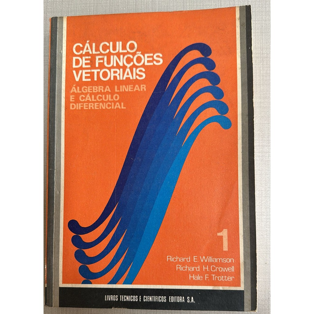 Cálculo de Funções Vetoriais - Álgebra Linear e Cáuculo Diferencial de Richard E. Williamson , Richard H.... 7487281