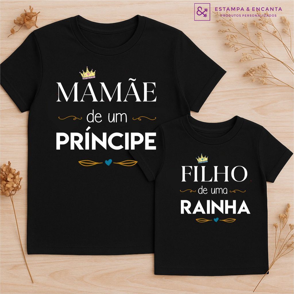 Kit Camisetas Mãe e Filho Camisas Iguais Tal Mãe Tal Filho Mamãe de um Príncipe - Preta ou Branca