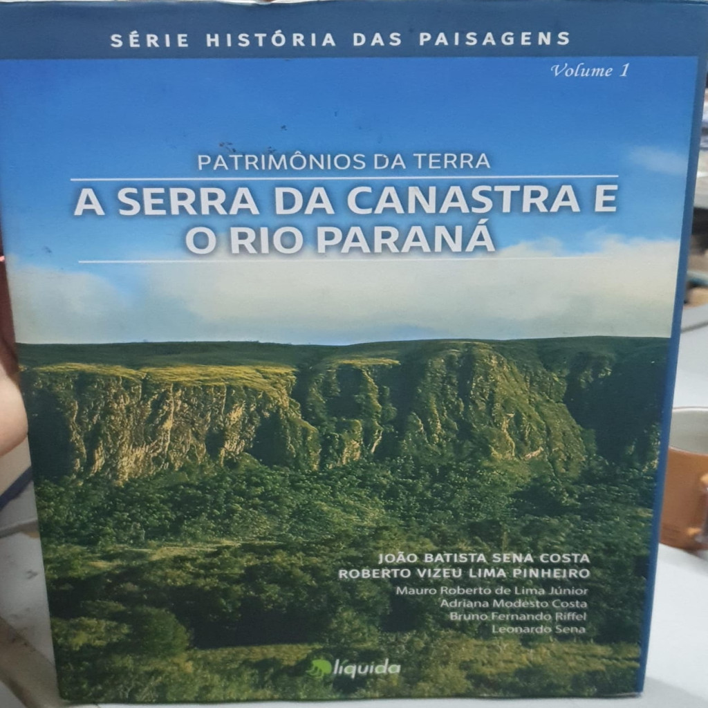 A Serra da Canastra e o Rio Paraná autor João Batista Sena Costa; Roberto Vizeu Lima Pinheiro