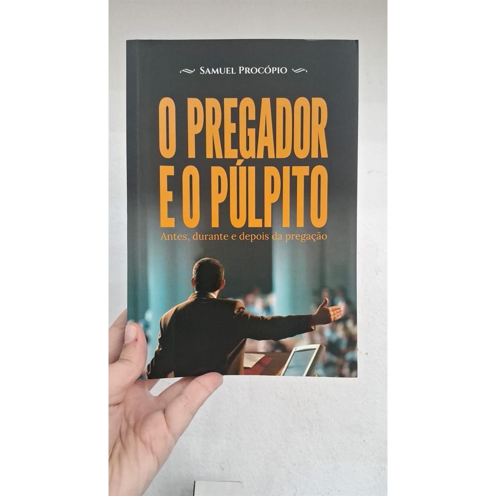 O PREGADOR E O PULPITO autor SAMUEL PROCOPIO