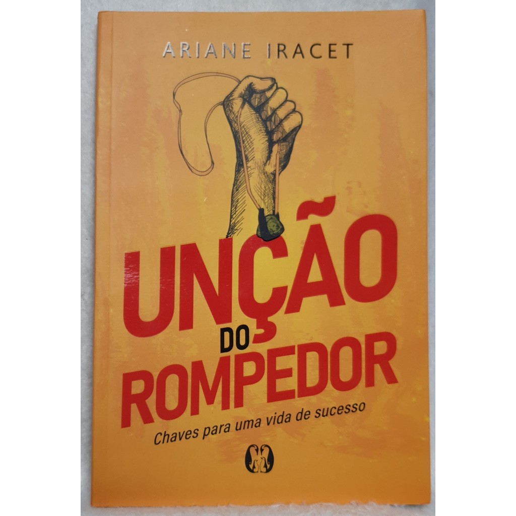 Livro Unção do Rompedor - Ariane Iracet - Editora Citadel