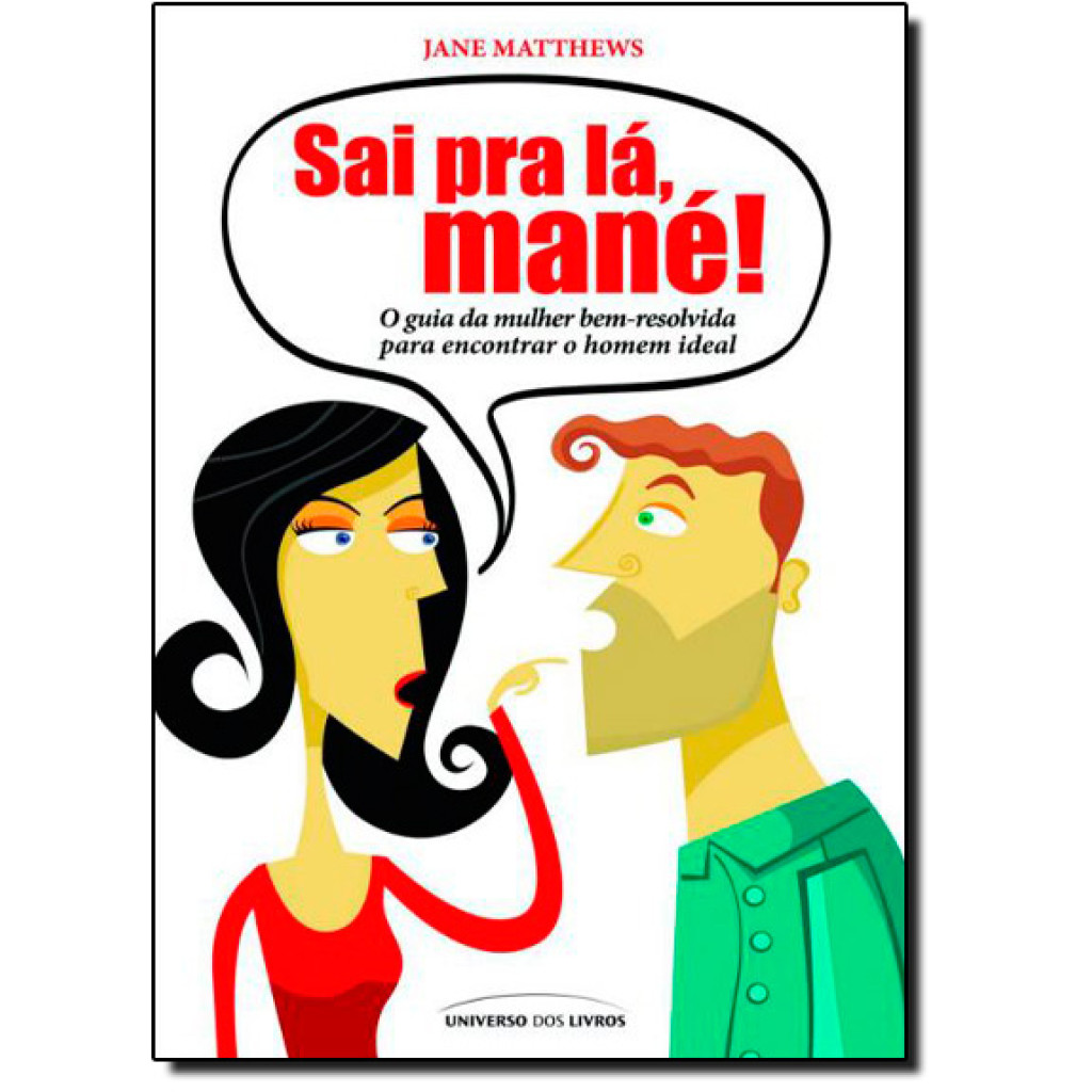Sai pra lá, Mané!