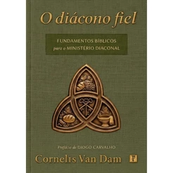 O Diácono Fiel | Cornelis Van Dam