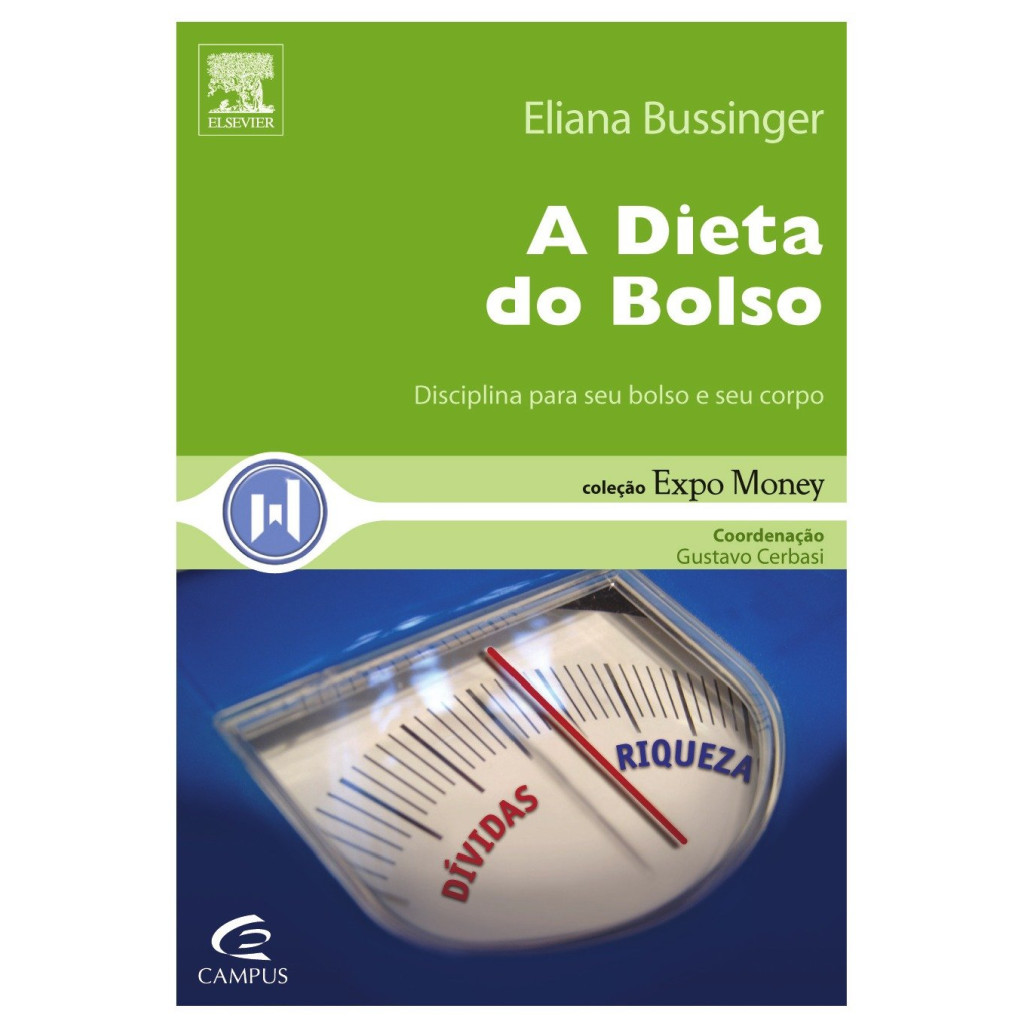 DIETA DO BOLSO - DISCIPLINA PARA SEU BOLSO E SEU CORPO